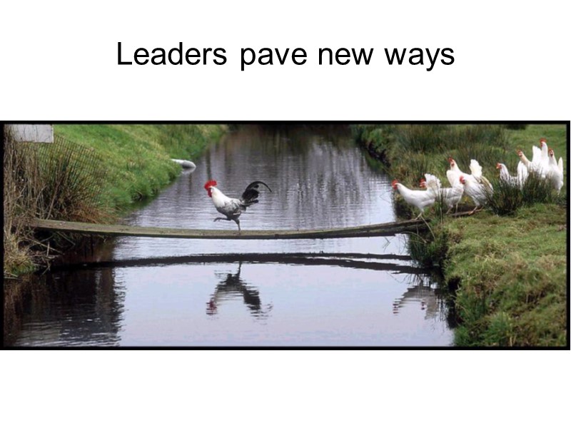 Leaders pave new ways